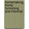 Homemaking, Home Furnishing And Informat by Authors Various