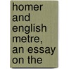 Homer And English Metre, An Essay On The door William George T. Barter