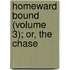 Homeward Bound (Volume 3); Or, The Chase