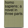 Homo Sapiens; A Novel In Three Parts by Stanislaw Przybyszewski