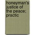 Honeyman's Justice Of The Peace; Practic