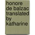 Honore De Balzac Translated By Katharine