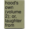 Hood's Own (Volume 2); Or, Laughter From door Thomas Hood