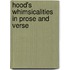 Hood's Whimsicalities In Prose And Verse