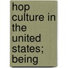 Hop Culture In The United States; Being door Ezra Meeker