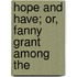 Hope And Have; Or, Fanny Grant Among The