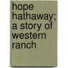 Hope Hathaway; A Story Of Western Ranch door Frances Parker