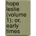 Hope Leslie (Volume 1); Or, Early Times