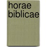Horae Biblicae by Charles Butler