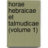Horae Hebraicae Et Talmudicae (Volume 1) door John Lightfoot