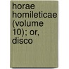 Horae Homileticae (Volume 10); Or, Disco door Charles Simeon