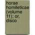 Horae Homileticae (Volume 11); Or, Disco