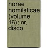 Horae Homileticae (Volume 16); Or, Disco door Charles Simeon