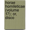 Horae Homileticae (Volume 17); Or, Disco door Charles Simeon