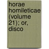 Horae Homileticae (Volume 21); Or, Disco door Charles Simeon