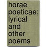 Horae Poeticae; Lyrical And Other Poems by Elizabeth Emmet Lenox Conyngham