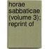 Horae Sabbaticae (Volume 3); Reprint Of