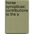 Horae Synopticae; Contributions To The S