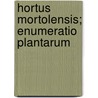 Hortus Mortolensis; Enumeratio Plantarum door Giardino Botanico Hanbury