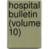 Hospital Bulletin (Volume 10) by University Of Maryland