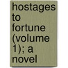 Hostages To Fortune (Volume 1); A Novel door Mary Elizabeth Braddon