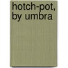 Hotch-Pot, By Umbra by Charles Cavendish Clifford