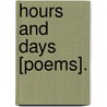 Hours And Days [Poems]. door Thomas Burbidge