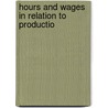 Hours And Wages In Relation To Productio by Lujo Brentano