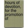 Hours Of Devotion, For The Promotion Of by Heinrich Zschokke