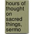 Hours Of Thought On Sacred Things, Sermo