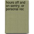 Hours Off And On Sentry, Or Personal Rec