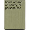 Hours Off And On Sentry, Or Personal Rec door Alexander Walker