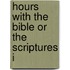 Hours With The Bible Or The Scriptures I