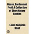 House, Garden And Field; A Collection Of