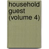 Household Guest (Volume 4) door Unknown Author