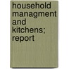 Household Managment And Kitchens; Report door President'S. Conference on Ownership