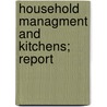 Household Managment And Kitchens; Report by President'S. Conference on Ownership