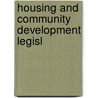 Housing And Community Development Legisl by United States. Housing