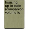 Housing Up-To-Date (Companion Volume To door William R.R. Thompson