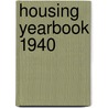 Housing Yearbook 1940 door Coleman Woodbury
