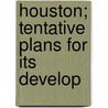 Houston; Tentative Plans For Its Develop door Arthur Coleman Comey