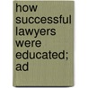 How Successful Lawyers Were Educated; Ad by Matthew MacDonald