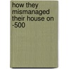 How They Mismanaged Their House On -500 door Warren