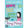 How To Get What You Want By Peony Pinker door Jenny Alexander