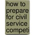 How To Prepare For Civil Service Competi