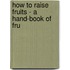 How To Raise Fruits - A Hand-Book Of Fru