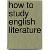 How To Study English Literature door Knowlson