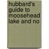 Hubbard's Guide To Moosehead Lake And No