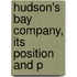 Hudson's Bay Company, Its Position And P