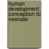 Human Development: Conception to Neonate by Concept Media